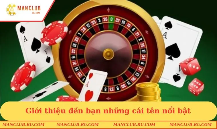 casino manclub diem danh cac tua game Giới thiệu đến bạn những cái tên nổi bật