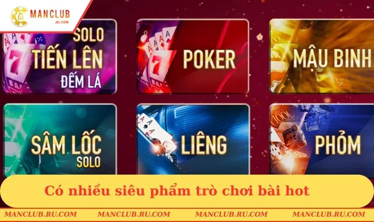 Có nhiều siêu phẩm trò chơi bài hot