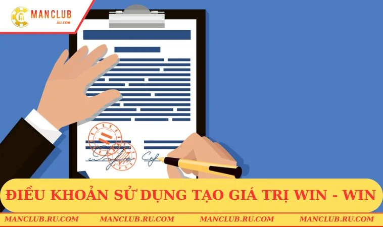 Điều khoản sử dụng MANCLUB tạo giá trị win - win