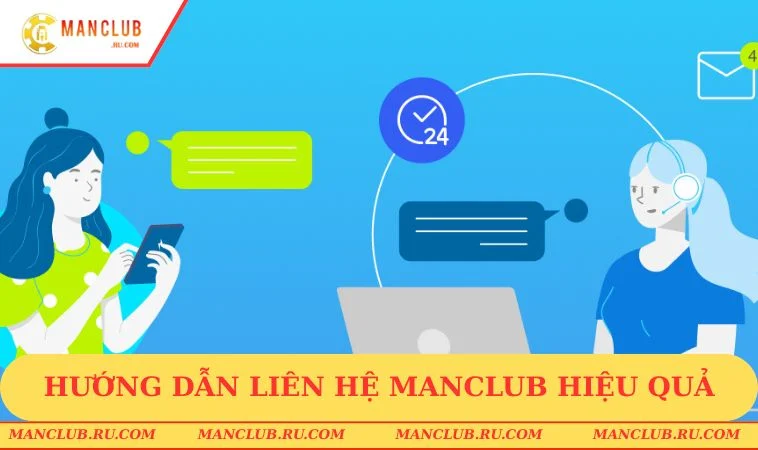 Tuân thủ hướng dẫn để liên hệ MANCLUB có hiệu quả