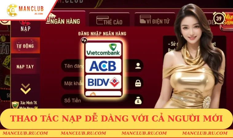 nap tien manclub thao tac Thao tác nạp vốn dễ dàng với cả người mới